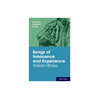 Oxford University Press Oxford Student Texts: Songs of Innocence and Experience (häftad, eng)