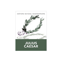 Oxford University Press Oxford School Shakespeare: Oxford School Shakespeare: Julius Caesar (häftad, eng)