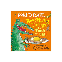 Penguin Random House Children's UK Roald Dahl: Revolting Things to Touch and Feel (bok, board book, eng)