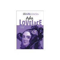 Dorling Kindersley Ltd DK Life Stories Ada Lovelace (inbunden, eng)