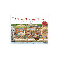 Dorling Kindersley Ltd A Street Through Time (inbunden, eng)