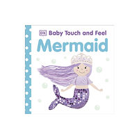 Dorling Kindersley Ltd Baby Touch and Feel Mermaid (bok, board book, eng)