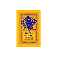 Penguin Random House Children's UK Tales of the Greek Heroes (inbunden, eng)