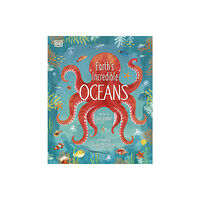 Dorling Kindersley Ltd Earth's Incredible Oceans (inbunden, eng)