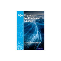Oxford University Press AQA GCSE Physics for Combined Science (Trilogy) Workbook: Foundation (häftad, eng)