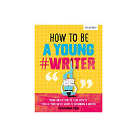 Oxford University Press How To Be A Young #Writer (häftad, eng)