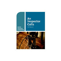 Oxford University Press Oxford Literature Companions: An Inspector Calls (häftad, eng)