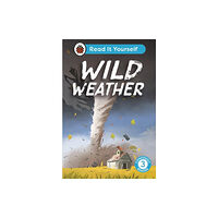 Penguin Random House Children's UK Wild Weather: Read It Yourself - Level 3 Confident Reader (inbunden, eng)