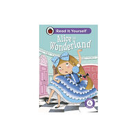 Penguin Random House Children's UK Alice in Wonderland: Read It Yourself - Level 4 Fluent Reader (inbunden, eng)