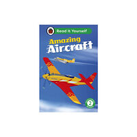 Penguin Random House Children's UK Amazing Aircraft: Read It Yourself - Level 2 Developing Reader (inbunden, eng)