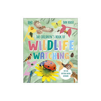 Dorling Kindersley Ltd The Children's Book of Wildlife Watching (inbunden, eng)