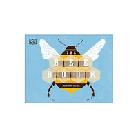 Dorling Kindersley Ltd The Bee Book (inbunden, eng)