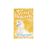 Penguin Random House Children's UK My Secret Unicorn: The Magic Spell (häftad, eng)