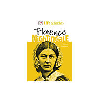 Dorling Kindersley Ltd DK Life Stories Florence Nightingale (inbunden, eng)