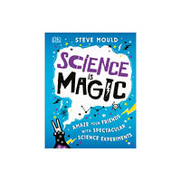 Dorling Kindersley Ltd Science is Magic (inbunden, eng)