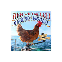 Little, Brown & Company The Hen Who Sailed Around the World (inbunden, eng)