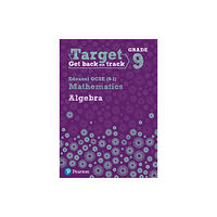 Pearson Education Limited Target Grade 9 Edexcel GCSE (9-1) Mathematics Algebra Workbook (häftad, eng)