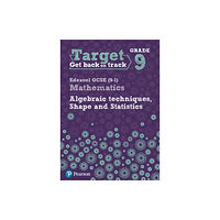 Pearson Education Limited Target Grade 9 Edexcel GCSE (9-1) Mathematics Algebraic techniques, Shape and Statistics Workbook (häftad, eng)