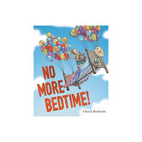 Random House USA Inc No More Bedtime! (inbunden, eng)