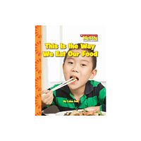 Scholastic Inc. This Is the Way We Eat Our Food (Scholastic News Nonfiction Readers: Kids Like Me) (häftad, eng)