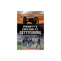 Scholastic Inc. Pickett's Charge at Gettysburg: A Bloody Clash in the Civil War (XBooks: Total War) (häftad, eng)