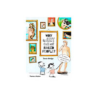 Thames & Hudson Ltd Why is art full of naked people? (inbunden, eng)