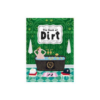 Thames & Hudson Ltd The Book of Dirt (inbunden, eng)