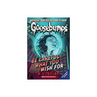 Scholastic Inc. Be Careful What You Wish For (Classic Goosebumps #7) (häftad, eng)