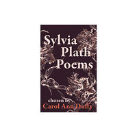 Faber & Faber Sylvia Plath Poems Chosen by Carol Ann Duffy (häftad, eng)