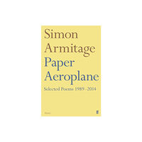 Faber & Faber Paper Aeroplane: Selected Poems 1989–2014 (häftad, eng)