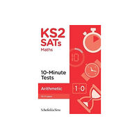 Schofield & Sims Ltd KS2 SATs Arithmetic 10-Minute Tests (häftad, eng)