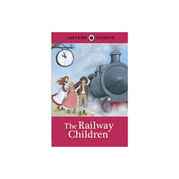 Penguin Random House Children's UK Ladybird Classics: The Railway Children (inbunden, eng)