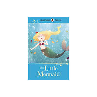 Penguin Random House Children's UK Ladybird Tales: The Little Mermaid (inbunden, eng)