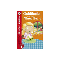 Penguin Random House Children's UK Goldilocks and the Three Bears - Read It Yourself with Ladybird (häftad, eng)