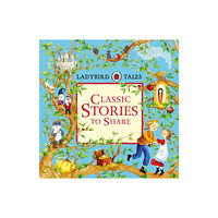 Penguin Random House Children's UK Ladybird Tales: Classic Stories to Share (inbunden, eng)