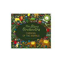 Quarto Publishing Plc The Story Orchestra: Carnival of the Animals (inbunden, eng)