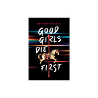 Scholastic Good Girls Die First (häftad, eng)