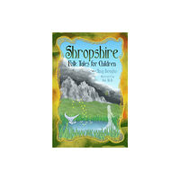 The History Press Ltd Shropshire Folk Tales for Children (häftad, eng)
