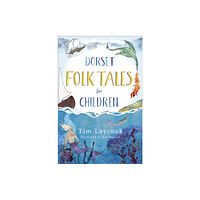 The History Press Ltd Dorset Folk Tales for Children (häftad, eng)