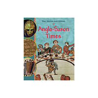 Hachette Children's Group Men, Women and Children: In Anglo Saxon Times (häftad, eng)