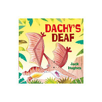 Hachette Children's Group Dinosaur Friends: Dachy's Deaf (häftad, eng)