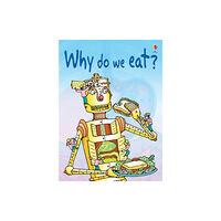 Usborne Publishing Ltd Why Do We Eat? (inbunden, eng)