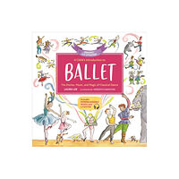 Running Press,U.S. A Child's Introduction to Ballet (Revised and Updated) (inbunden, eng)