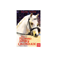 Nosy Crow Ltd The Palomino Pony on Parade (häftad, eng)