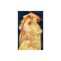 Carnegie-Mellon University Press Out Beyond the Land (häftad, eng)