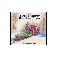 Christopher Vine Peter's Railway Christmas Steam (häftad, eng)