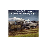 Christopher Vine Peter's Railway a Dark and Stormy Night (häftad, eng)