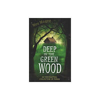 Caboodle Books Limited Deep in the Green Wood (häftad, eng)