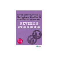 Pearson Education Limited Pearson REVISE Edexcel GCSE Religious Studies B, Christianity and Islam Revision Workbook: For 2025 and 2026 assessments...