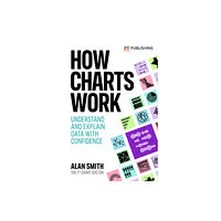 Pearson Education Limited How Charts Work: Understand and explain data with confidence (häftad, eng)